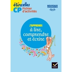 ETINCELLES CP ED. 2016 J'APPRENDS A LIRE, COMPRENDRE ET ECRIRE - FICHIER D'ACTIVITES