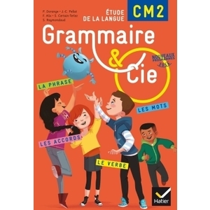 GRAMMAIRE ET CIE ETUDE DE LA LANGUE CM2 ED. 2016 - MANUEL DE L'ELEVE (INCLUS L'ESSENTIEL DU CM2)