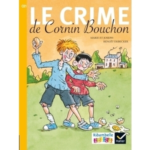 RIBAMBELLE CE1 SERIE JAUNE ED. 2016 - LE CRIME DE CORNIN BOUCHON - ALBUM 5