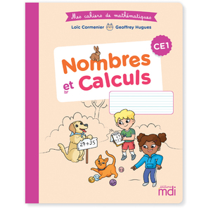 MES CAHIERS DE MATHEMATIQUES : NOMBRES ET CALCUL CE1