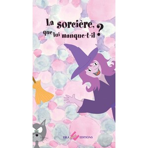 LA SORCIERE, QUE LUI MANQUE T-IL ?