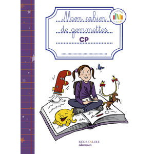 MON CAHIER DE GOMMETTES CP METHODE LE LECTURE LES ALPHAS CAHIER DE L'ELEVE - LA METHODE DE LECTURE L