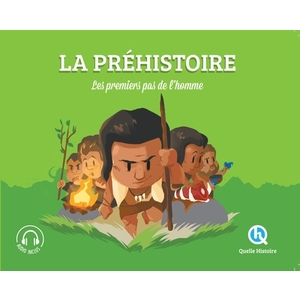 LA PREHISTOIRE (CLASSIQUE +) - LES PREMIERS PAS DE L'HOMME