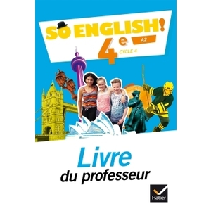 SO ENGLISH! - ANGLAIS 4E ED. 2017 - LIVRE DU PROFESSEUR