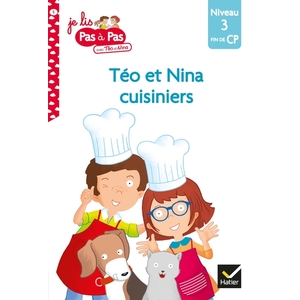 JE LIS PAS A PAS - T05 - TEO ET NINA FIN DE CP NIVEAU 3 - TEO ET NINA CUISINIERS