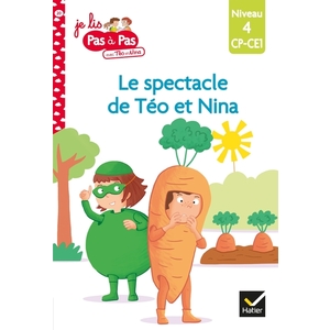 JE LIS PAS A PAS - T20 - TEO ET NINA CP CE1 NIVEAU 4 - LE SPECTACLE DE TEO ET NINA