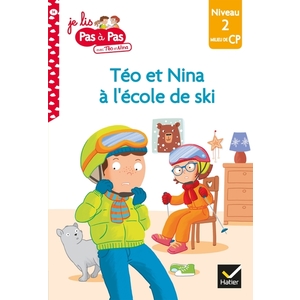 JE LIS PAS A PAS - T14 - TEO ET NINA CP NIVEAU 2 - TEO ET NINA A L'ECOLE DE SKI