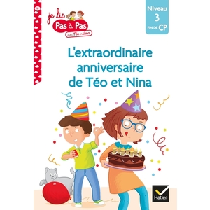 JE LIS PAS A PAS - T18 - TEO ET NINA FIN DE CP NIVEAU 3 - L'EXTRAORDINAIRE ANNIVERSAIRE DE TEO ET NI