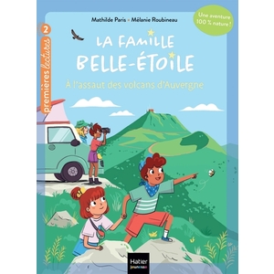 LA FAMILLE BELLE-ETOILE - T03 - LA FAMILLE BELLE-ETOILE - A L'ASSAUT DES VOLCANS D'AUVERGNE - CP/CE1