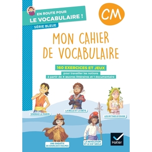 EN ROUTE POUR LE VOCABULAIRE ! CM - SERIE BLEUE - ED. 2024 - CAHIER ELEVE