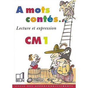 A MOTS CONTES... CM1 - LECTURE ET EXPRESSION  A MOTS CONTES