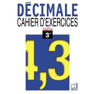 DECIMALE. MATH 3E - CAHIER D'EXERCICES