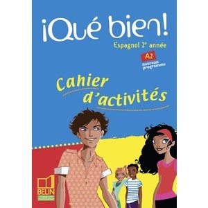 A QUE BIEN!  - 2EME ANNEE / A2 - CAHIER D'ACTIVITES