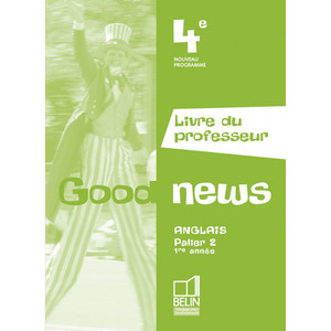 GOOD NEWS 4E 2008 LIVRE DU PROF