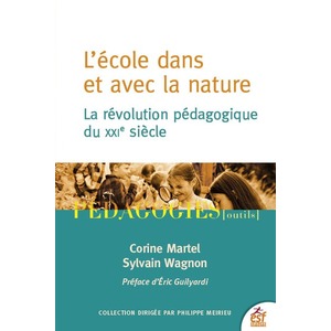 L'ECOLE DANS ET AVEC LA NATURE - LA REVOLUTION PEDAGOGIQUE DU XXIE SIECLE