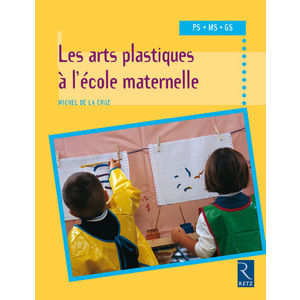 LES ARTS PLASTIQUES A L'ECOLE MATERNELLE