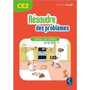 RESOUDRE DES PROBLEMES CE2 - CAHIER DE L'ELEVE