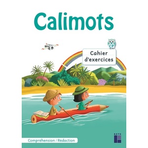 CALIMOTS - CAHIER D'EXERCICES DE COMPREHENSION - REDACTION + STICKERS