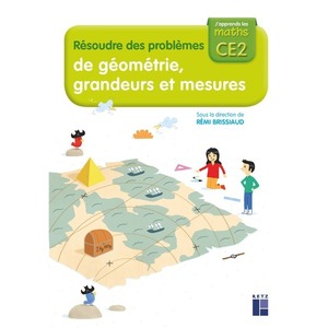 CAHIER RESOUDRE DES PROBLEMES DE GEOMETRIE, GRANDEURS ET MESURES CE2