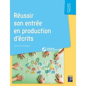 REUSSIR SON ENTREE EN PRODUCTION D'ECRITS GS-CP + CD-ROM + TELECHARGEMENT