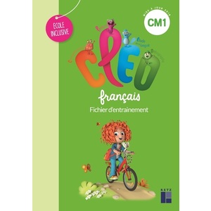 CLEO CM1 - FICHIER ECOLE INCLUSIVE /DYS - FRANCAIS FICHIER D'ENTRAINEMENT