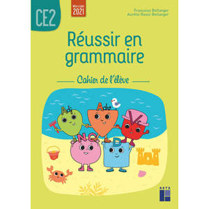 REUSSIR EN GRAMMAIRE CE2 - CAHIER DE L'ELEVE 2021