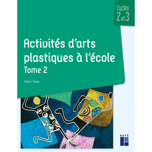 ACTIVITES D'ARTS PLASTIQUES A L'ECOLE - TOME 2 - VOL02