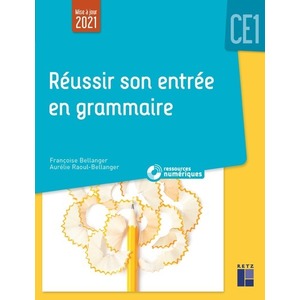 REUSSIR SON ENTREE EN GRAMMAIRE CE1 + RESSOURCES NUMERIQUES