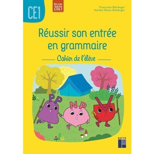 REUSSIR SON ENTREE EN GRAMMAIRE CE1 - CAHIER DE L'ELEVE ED 2021