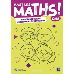 HAUT LES MATHS CM2 - GUIDE PEDAGOGIQUE + RESSOURCES A PHOTOCOPIER ED 2022