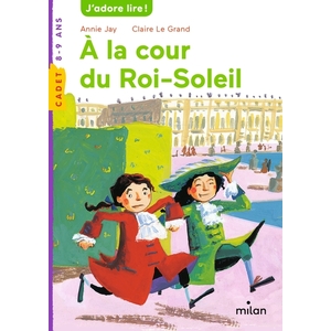 A LA COUR DU ROI SOLEIL