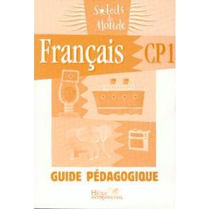 SOLEILS DU MONDE, FRANCAIS CP1, GUIDE PEDAGOGIQUE