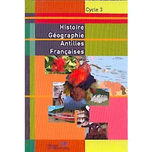 HISTOIRE GEOGRAPHIE CYCLE 3  ANTILLES