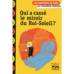 QUI A CASSE LE MIROIR DU ROI-SOLEIL ?