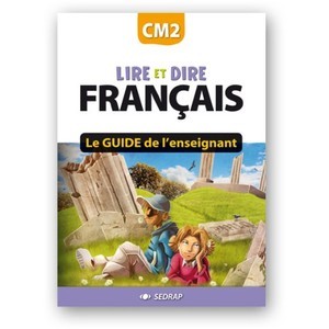 LIRE ET DIRE CM2 - GUIDE DE L'ENSEIGNANT