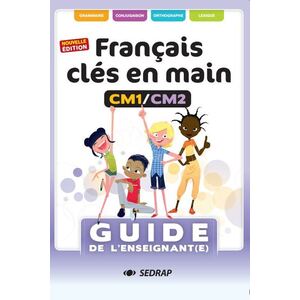 FRANCAIS CLES EN MAINS CM1/CM2  GUIDE REFONTE