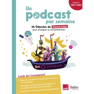 UN PODCAST PAR SEMAINE - 36 ODYSSEES DE FRANCE INTER POUR TRAVAILLER LA COMPREHENSION