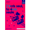 J'ECRIS SEUL, TU ECRIS SEULE CE1 - FICHIER D'EXPRESSION ECRITE