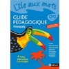 L'ILE AUX MOTS - GUIDE PEDAGOGIQUE - CM2