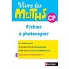 VIVRE LES MATHS CP - FICHIER A PHOTOCOPIER