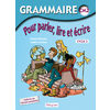 GRAMMAIRE POUR PARLER, LIRE ET ECRIRE CM2 (2009) - MANUEL ELEVE