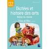 DICTEES ET HISTOIRES DES ARTS AUTOUR DU MONDE CE2 - CAHIER DE L'ELEVE
