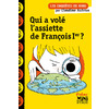 UNE ENQUETE DE NINO: QUI A VOLE L'ASSIETTE DE FRANCOIS 1ER ?