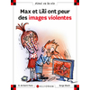 N 109 MAX ET LILI ONT PEUR DES IMAGES VIOLENTES