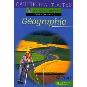 A MONDE OUVERT GEOGRAPHIE CE2 - CAHIER D'ACTIVITES - ED.1996