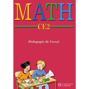 MATH CE2 PEDAGOGIE DE L'ESSAI - FICHIER DE L'ELEVE - ED.2004