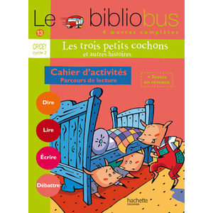 LE BIBLIOBUS N  13 CP/CE1 - LES TROIS PETITS COCHONS - CAHIER D'ACTIVITES - ED.2006