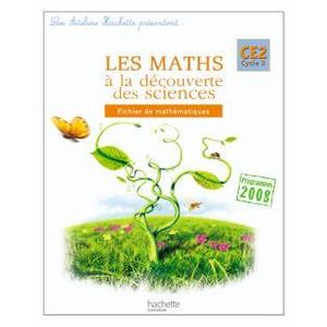 LES ATELIERS HACHETTE LES MATHS A LA DECOUVERTE DES SCIENCES CE2 - FICHIER DE L'ELEVE - ED.2010