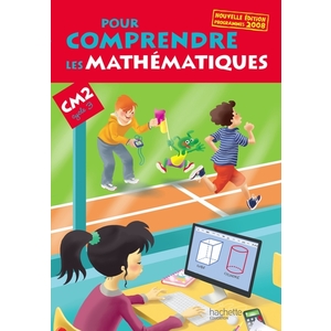 POUR COMPRENDRE LES MATHEMATIQUES CM2 - LIVRE ELEVE - ED. 2013