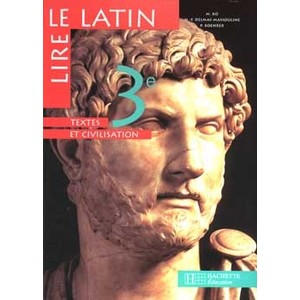 LIRE LE LATIN 3E - LIVRE DE L'ELEVE - EDITION 1998 - TEXTES ET CIVILISATION